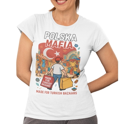 KOSZULKA DAMSKA Polska Mafia w Turcji